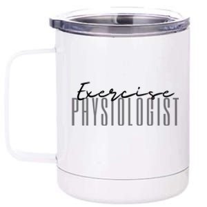 Exercise Physiologist Exercise Physiology Physical Therapy Gift 12 oz Stainless Steel Tumbler Cup