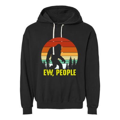 Ew People, Funny Bigfoot Introvert Antisocial Nature Hiking Garment-Dyed Fleece Hoodie