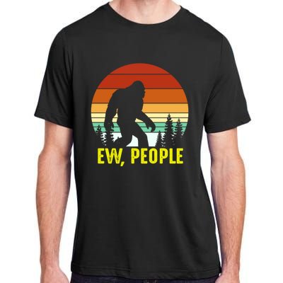 Ew People, Funny Bigfoot Introvert Antisocial Nature Hiking Adult ChromaSoft Performance T-Shirt