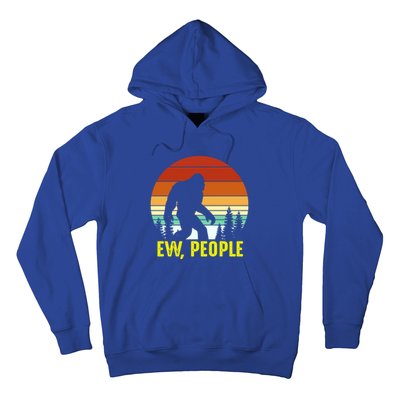 Ew People, Funny Bigfoot Introvert Antisocial Nature Hiking Hoodie