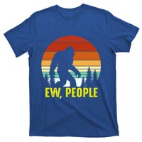 Ew People, Funny Bigfoot Introvert Antisocial Nature Hiking T-Shirt