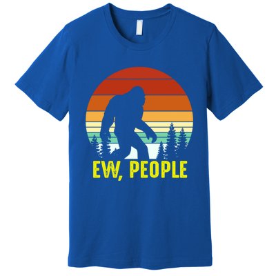 Ew People, Funny Bigfoot Introvert Antisocial Nature Hiking Premium T-Shirt