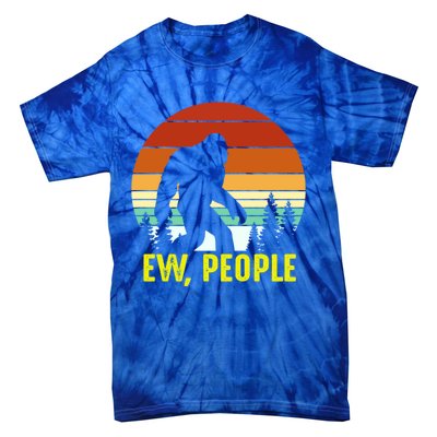 Ew People, Funny Bigfoot Introvert Antisocial Nature Hiking Tie-Dye T-Shirt