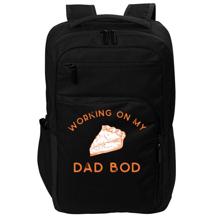 Eating Pie For Two And Working On My Dad Bod Impact Tech Backpack