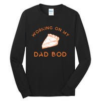 Eating Pie For Two And Working On My Dad Bod Tall Long Sleeve T-Shirt