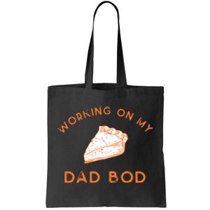 Eating Pie For Two And Working On My Dad Bod Tote Bag