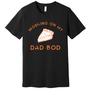 Eating Pie For Two And Working On My Dad Bod Premium T-Shirt