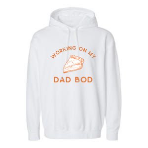 Eating Pie For Two And Working On My Dad Bod Garment-Dyed Fleece Hoodie