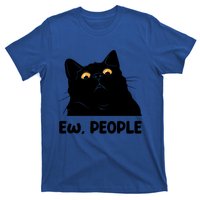 Ew People Funny Black Cat Lover Fun Cat Saying Cute Gift T-Shirt