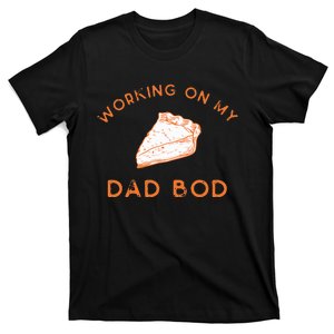 Eating Pie For Two And Working On My Dad Bod T-Shirt