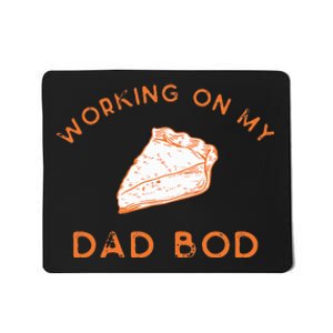 Eating Pie For Two And Working On My Dad Bod Mousepad