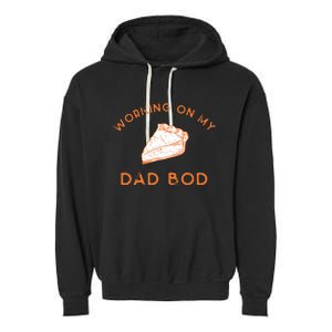 Eating Pie For Two And Working On My Dad Bod Garment-Dyed Fleece Hoodie