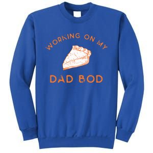 Eating Pie For Two And Working On My Dad Bod Sweatshirt