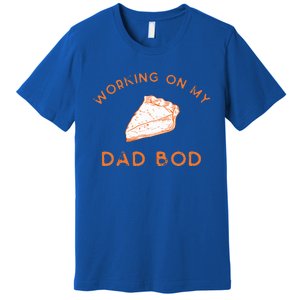 Eating Pie For Two And Working On My Dad Bod Premium T-Shirt