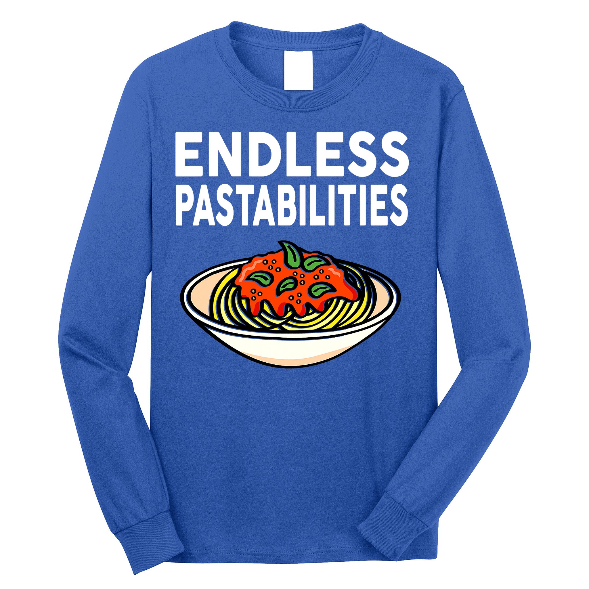 Endless Pastabilities Funny Pasta Spaghetti Long Sleeve Shirt