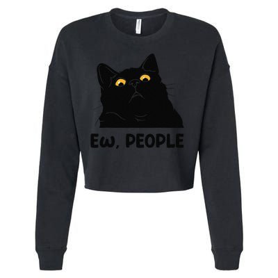 Ew People Funny Black Cat Lover For Women Fun Cat Saying Gift Cropped Pullover Crew