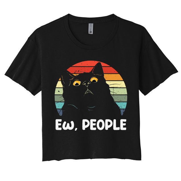 Ew People Funny Black Cat Lover For Women Fun Cat Saying Crop Top