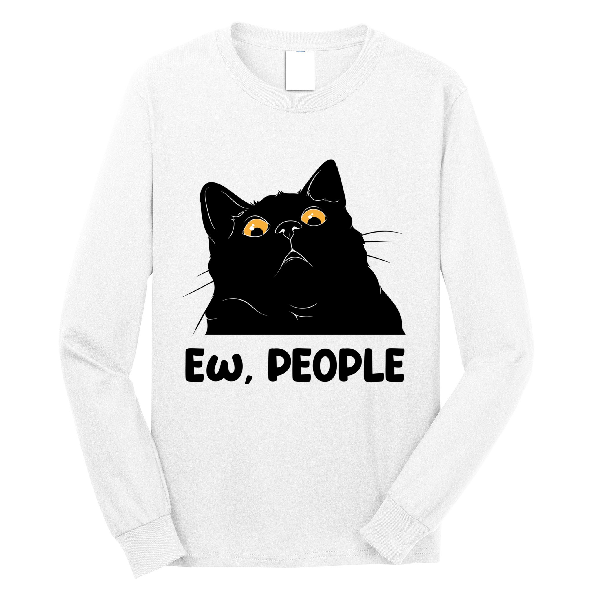 Ew People Funny Black Cat Lover Fun Cat Saying Long Sleeve Shirt