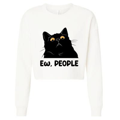 Ew People Funny Black Cat Lover Fun Cat Saying Cropped Pullover Crew