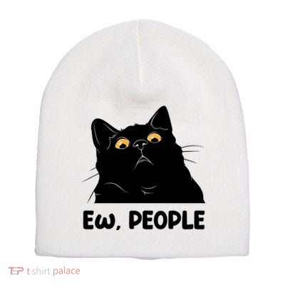 Ew People Funny Black Cat Lover Fun Cat Saying Short Acrylic Beanie