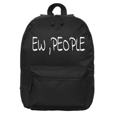 Ew People Funny Gift 16 in Basic Backpack