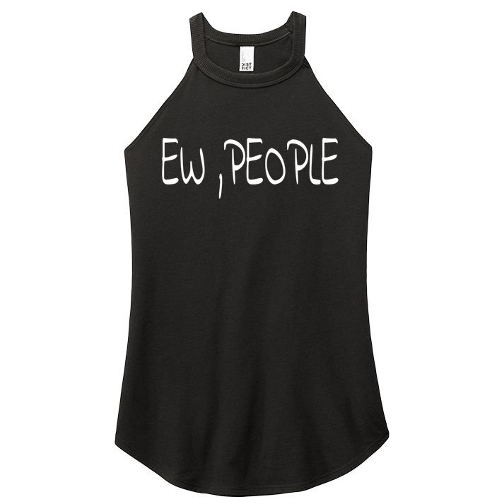 Ew People Funny Gift Women's Perfect Tri Rocker Tank
