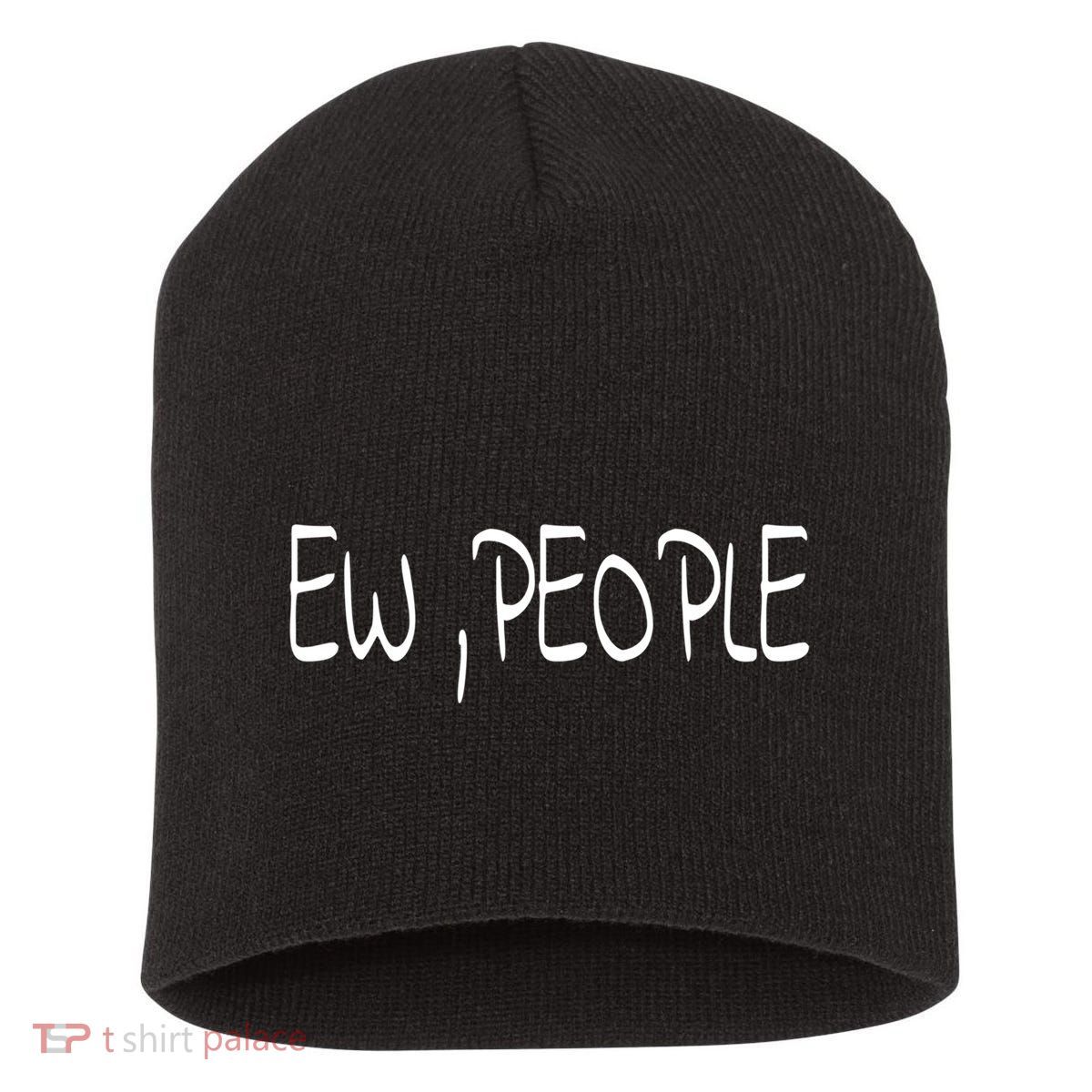 Ew People Funny Gift Short Acrylic Beanie