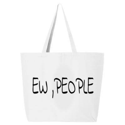 Ew People Funny Gift 25L Jumbo Tote