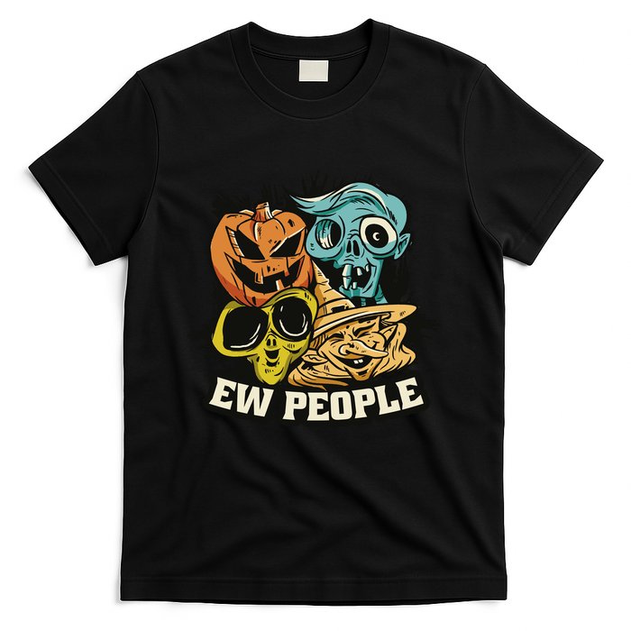 Ew People Funny Halloween Monsters T-Shirt