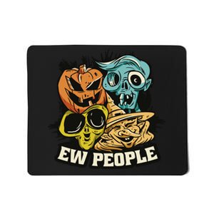 Ew People Funny Halloween Monsters Mousepad