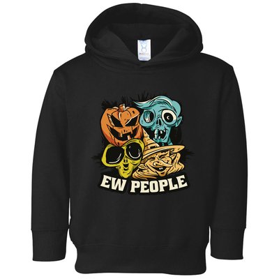 Ew People Funny Halloween Monsters Toddler Hoodie