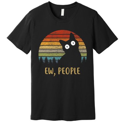 Ew, People Funny Black Cat Premium T-Shirt