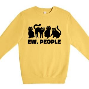 Ew People Funny Cat Lover Premium Crewneck Sweatshirt