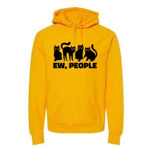 Ew People Funny Cat Lover Premium Hoodie