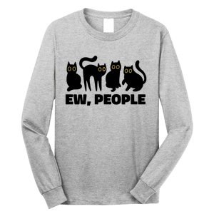 Ew People Funny Cat Lover Long Sleeve Shirt