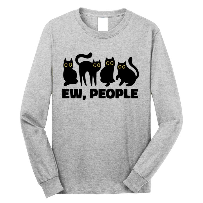 Ew People Funny Cat Lover Long Sleeve Shirt