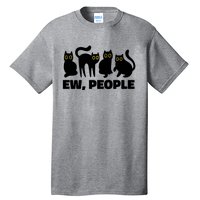 Ew People Funny Cat Lover Tall T-Shirt