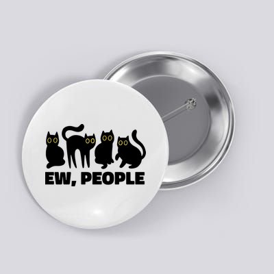 Ew People Funny Cat Lover Button