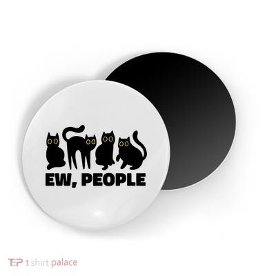 Ew People Funny Cat Lover Magnet