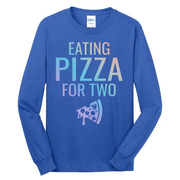 Eating Pizza For Two Great Gift Pregnancy Gift Tall Long Sleeve T-Shirt