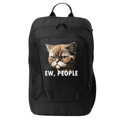 Ew People Funny Cat Introvert Cat Lovers Graphic Gift City Backpack