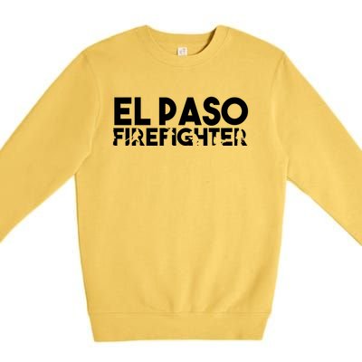 El Paso Firefighter Gift Firefighter Dad Gift Great Gift Premium Crewneck Sweatshirt