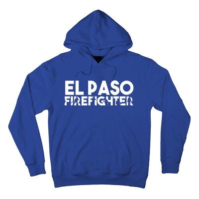 El Paso Firefighter Gift Firefighter Dad Gift Great Gift Hoodie