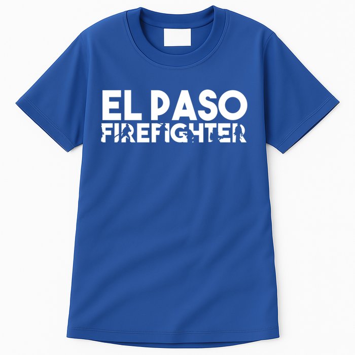 El Paso Firefighter Gift Firefighter Dad Gift Great Gift Tall T-Shirt