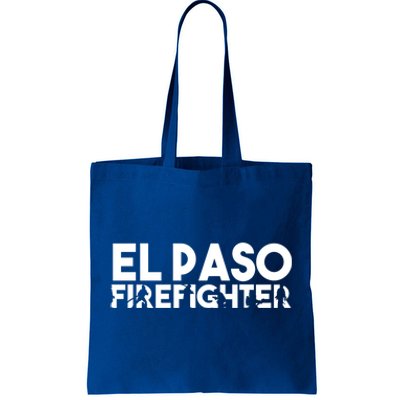 El Paso Firefighter Gift Firefighter Dad Gift Great Gift Tote Bag