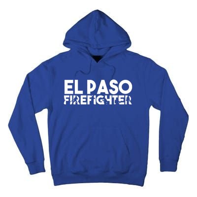 El Paso Firefighter Gift Firefighter Dad Gift Great Gift Tall Hoodie