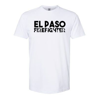 El Paso Firefighter Gift Firefighter Dad Gift Great Gift Softstyle CVC T-Shirt