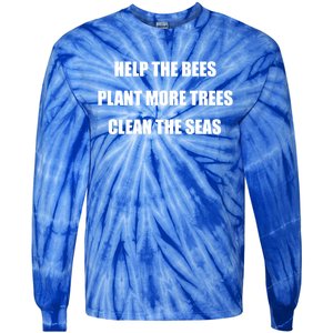 Environtal Protection Gift Save The Bees Plant More Trees Cool Gift Tie-Dye Long Sleeve Shirt