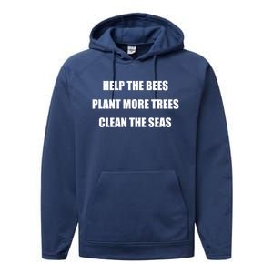 Environtal Protection Gift Save The Bees Plant More Trees Cool Gift Performance Fleece Hoodie