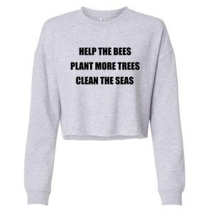 Environtal Protection Gift Save The Bees Plant More Trees Cool Gift Cropped Pullover Crew